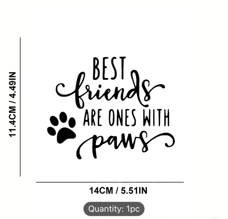 Best friends are ones with Paws 🐾 - Vinyl Decal - Black